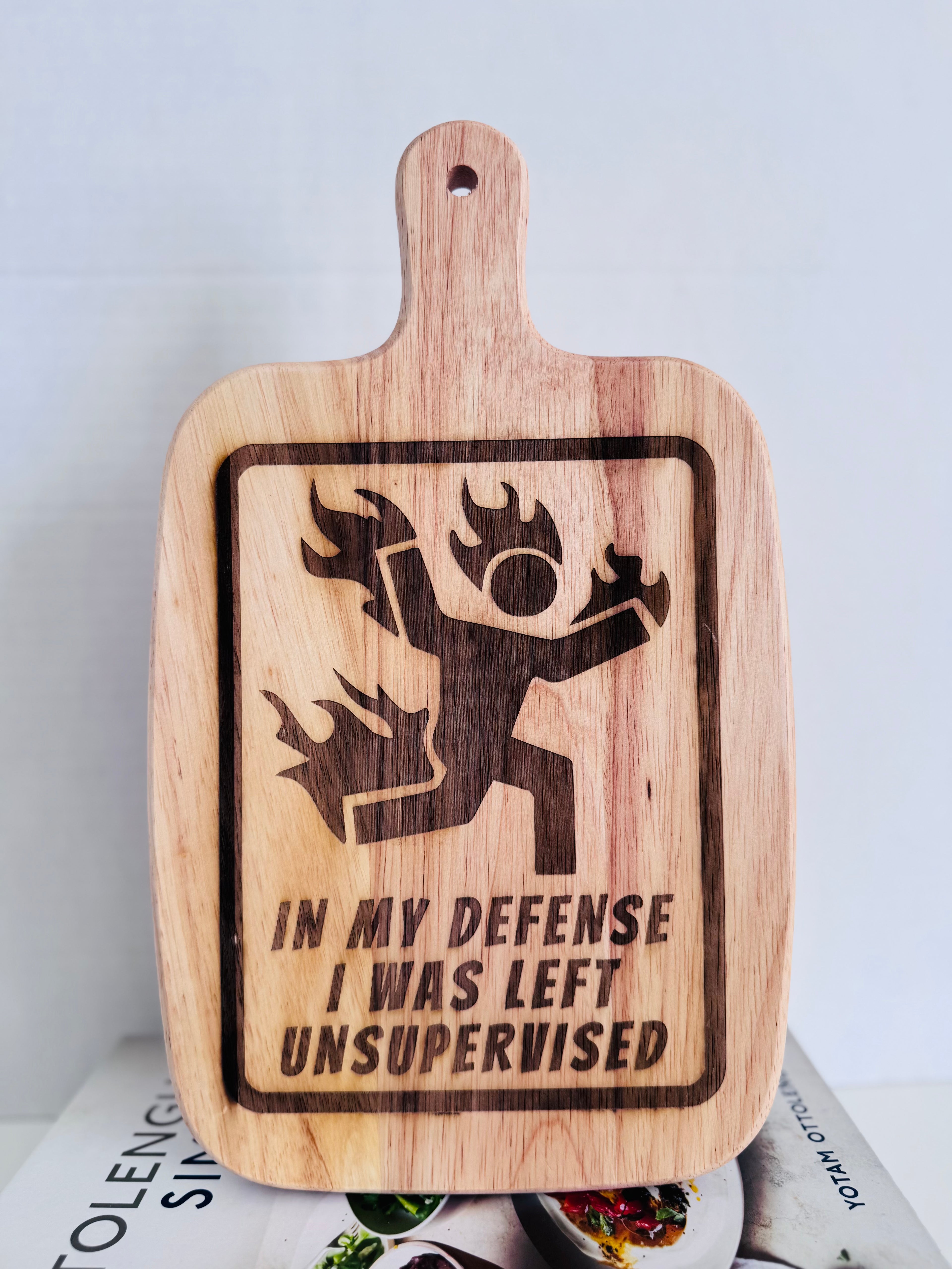 In My Defense I Was Left Unsupervised Cutting Board