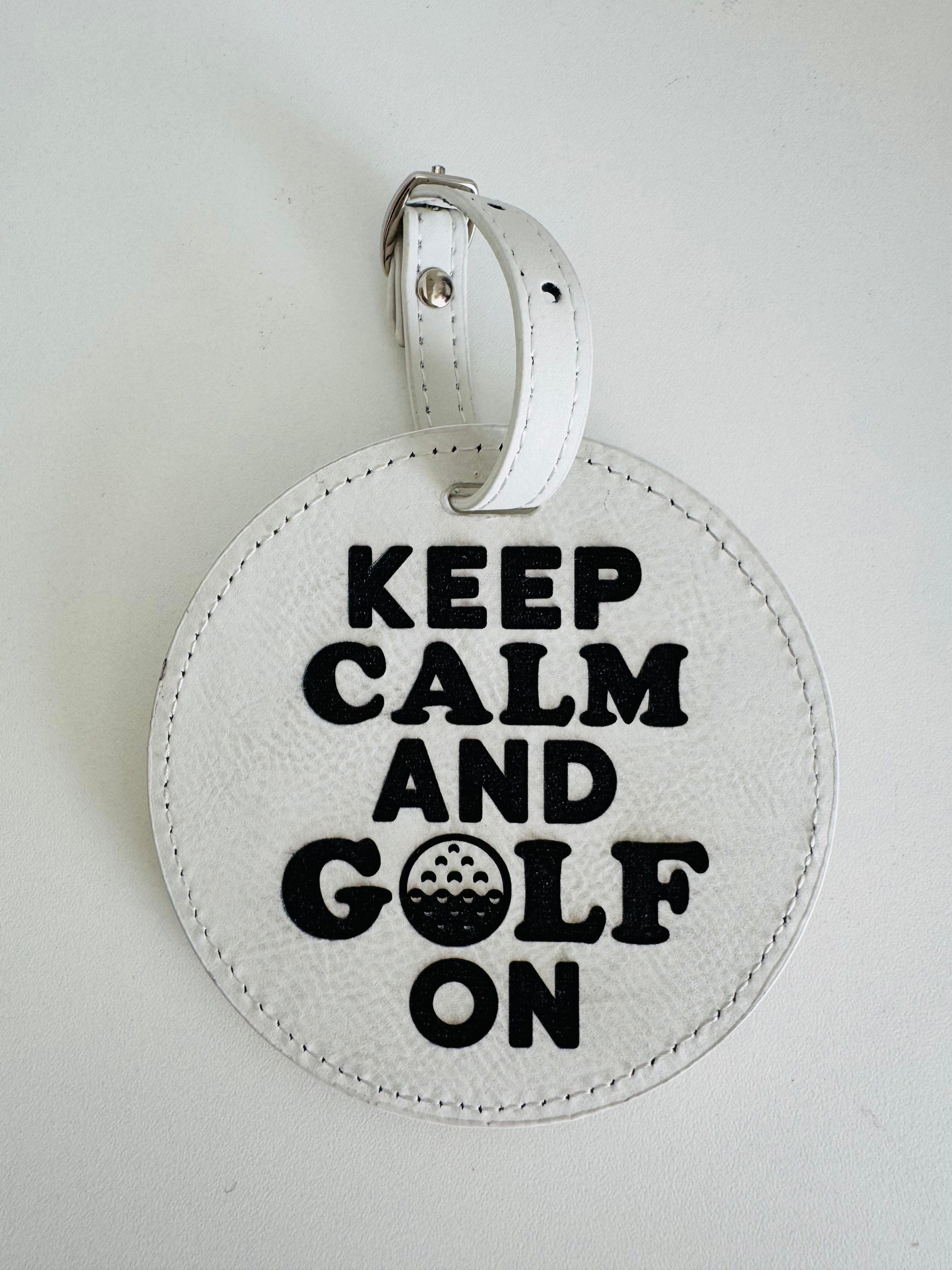 Keep Calm and Golf On – Golf Bag Tag