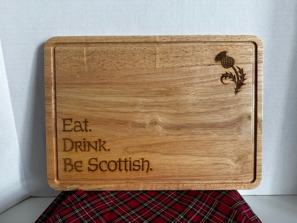 Eat. Drink. Be Scottish. Acacia Wood Serving Board