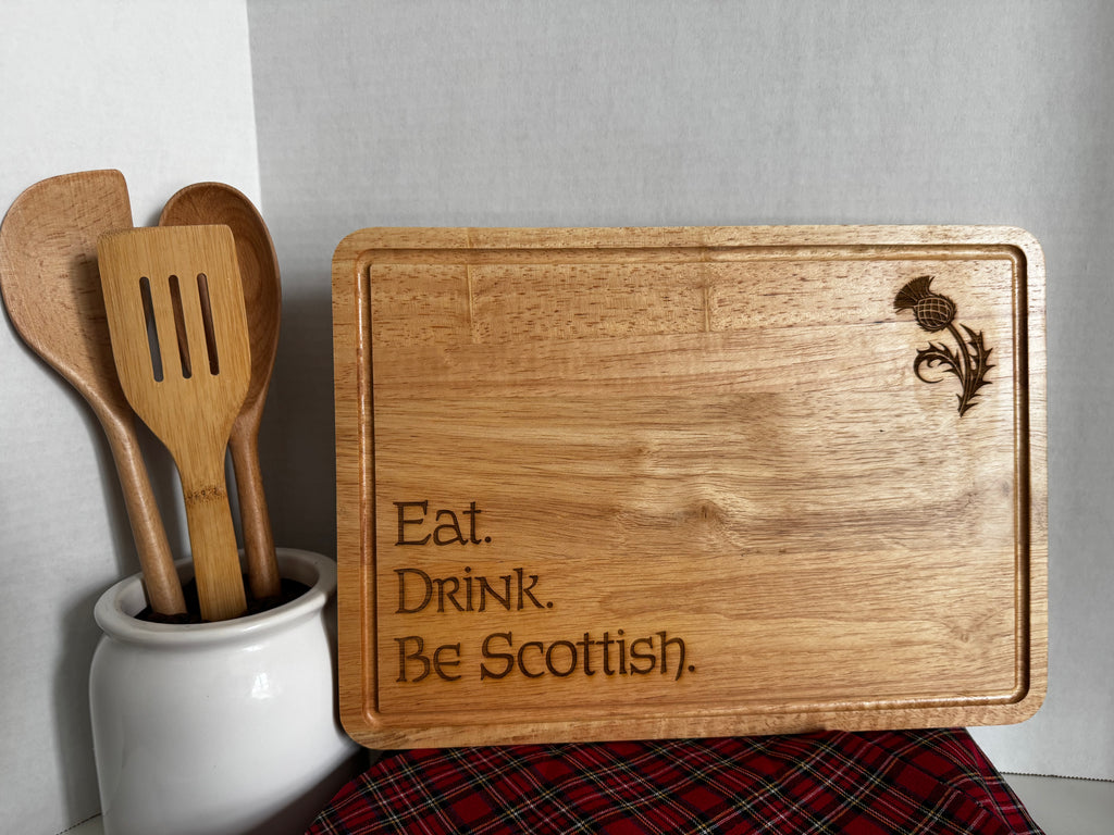Eat. Drink. Be Scottish. Acacia Wood Serving Board